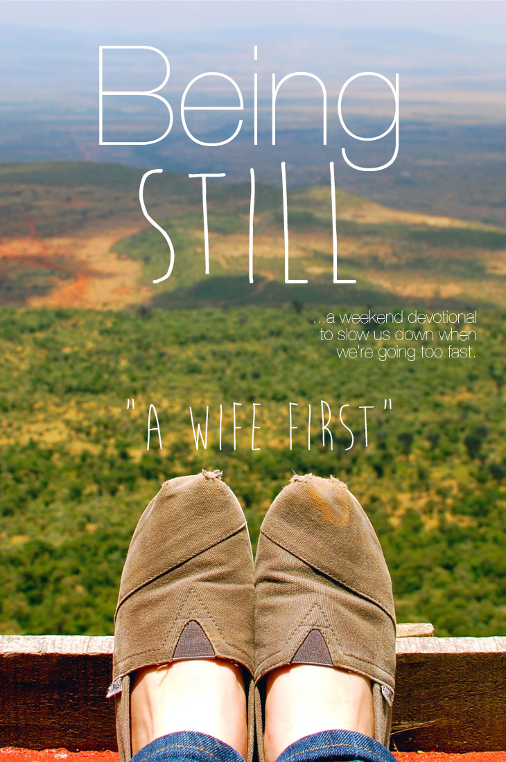 ‘A Wife First’ | Being Still