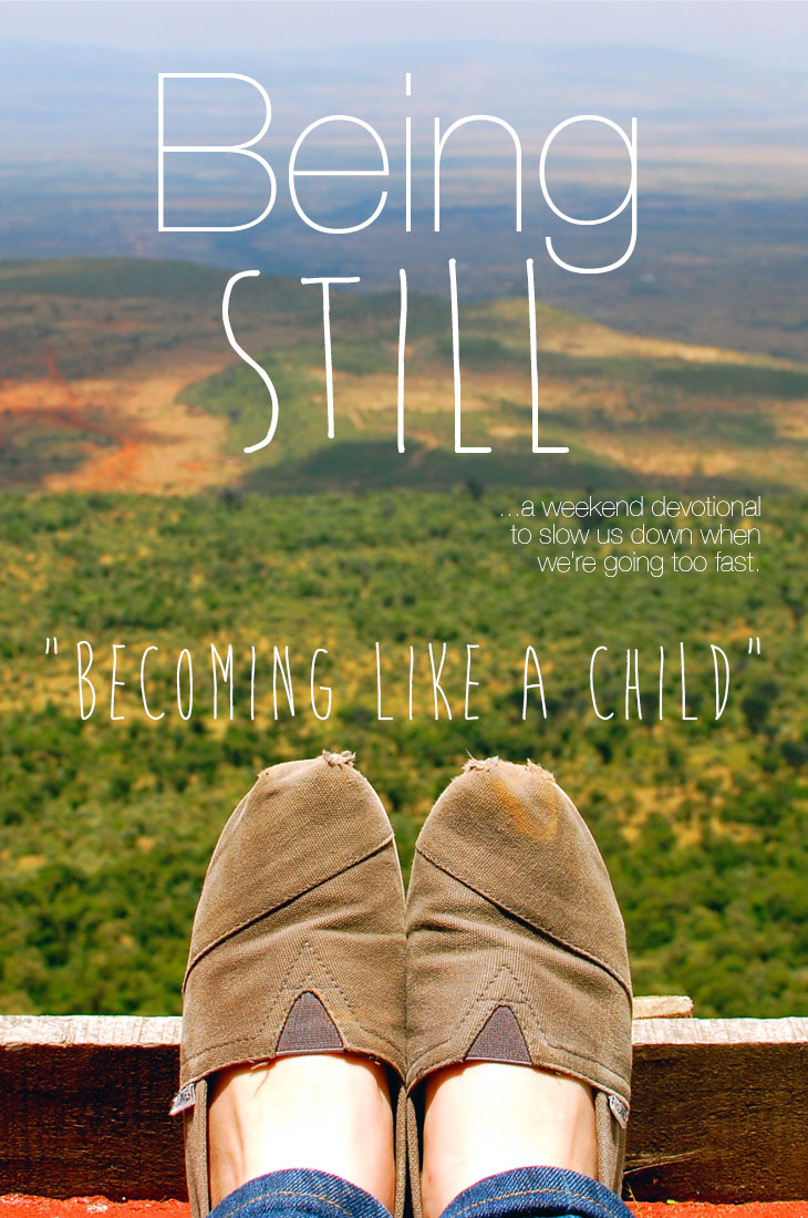 Being Still | Becoming Like a Child