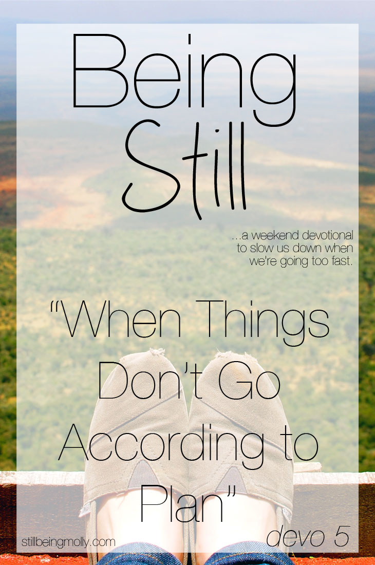 Being Still | When Things Don’t Go According to Plan