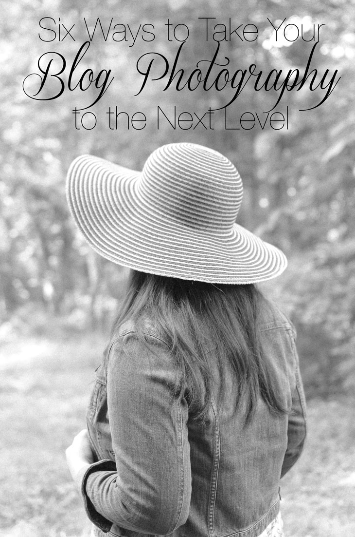 Six Ways to Take Your (Blog) Photography to the Next Level