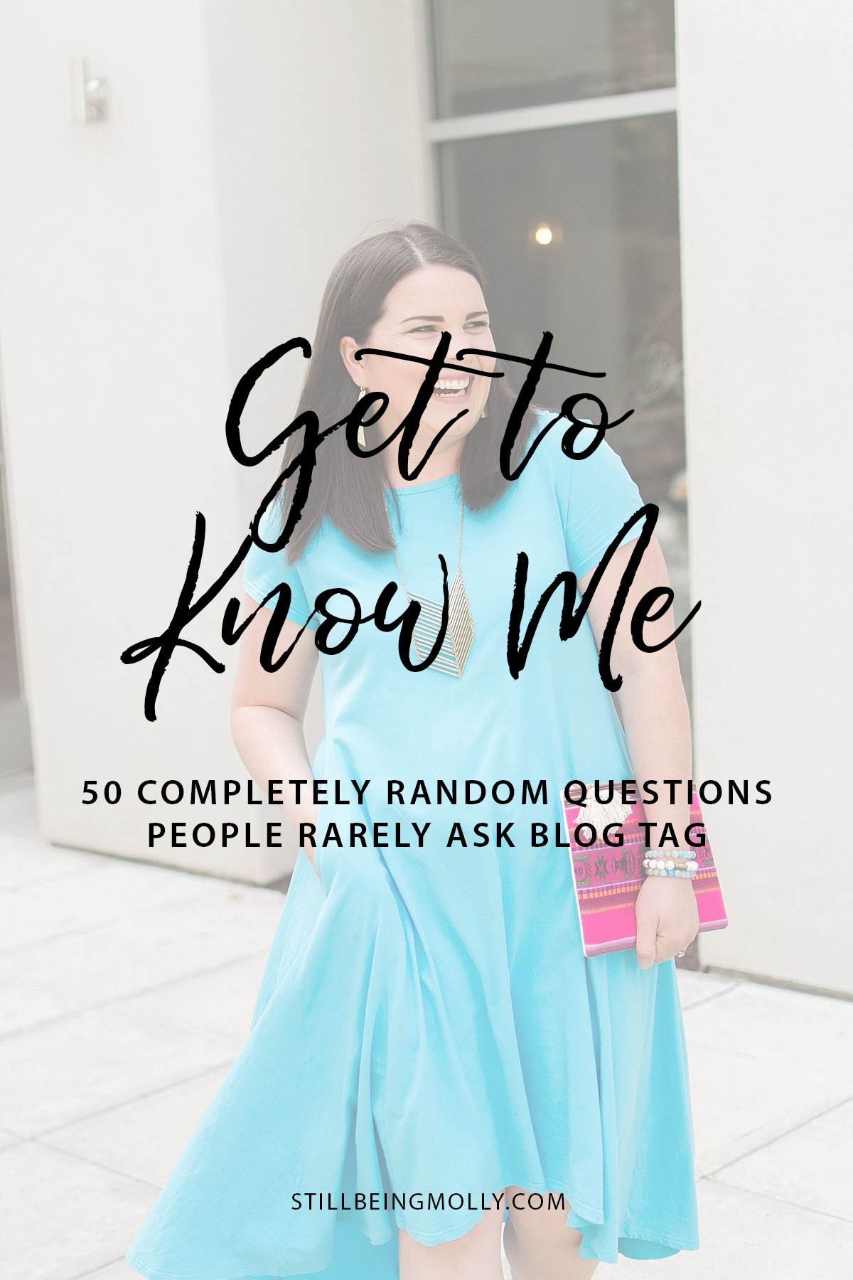 Get to Know Me: 50 Completely Random Questions People Rarely Ask Blog Tag by NC blogger Still Being Molly
