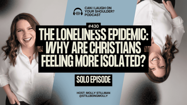 #430  The Loneliness Epidemic: Why Are Christians Feeling More Isolated?