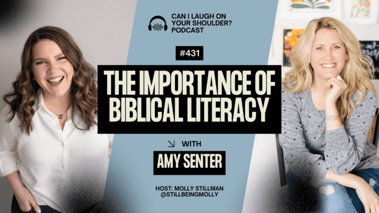 #431 – The Importance of Biblical Literacy with Amy Senter