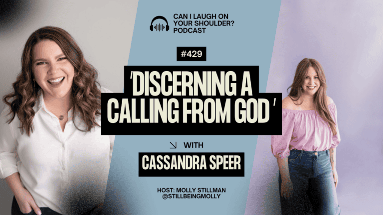 #429 How to Discern a Calling From God with Cassandra Speer of Her True Worth