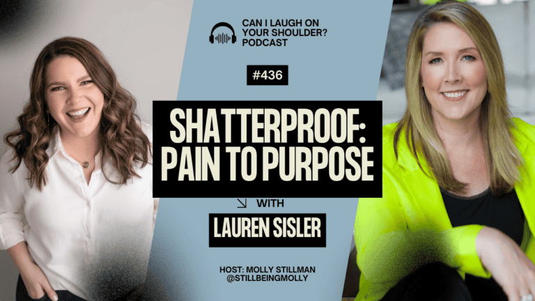 #436 - Shatterproof - Pain to Purpose with Lauren Sisler