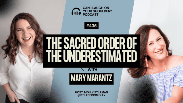 #435 – The Sacred Order of the Underestimated with Mary Marantz